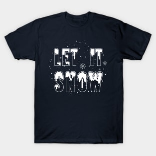 LET IT SNOW T-Shirt